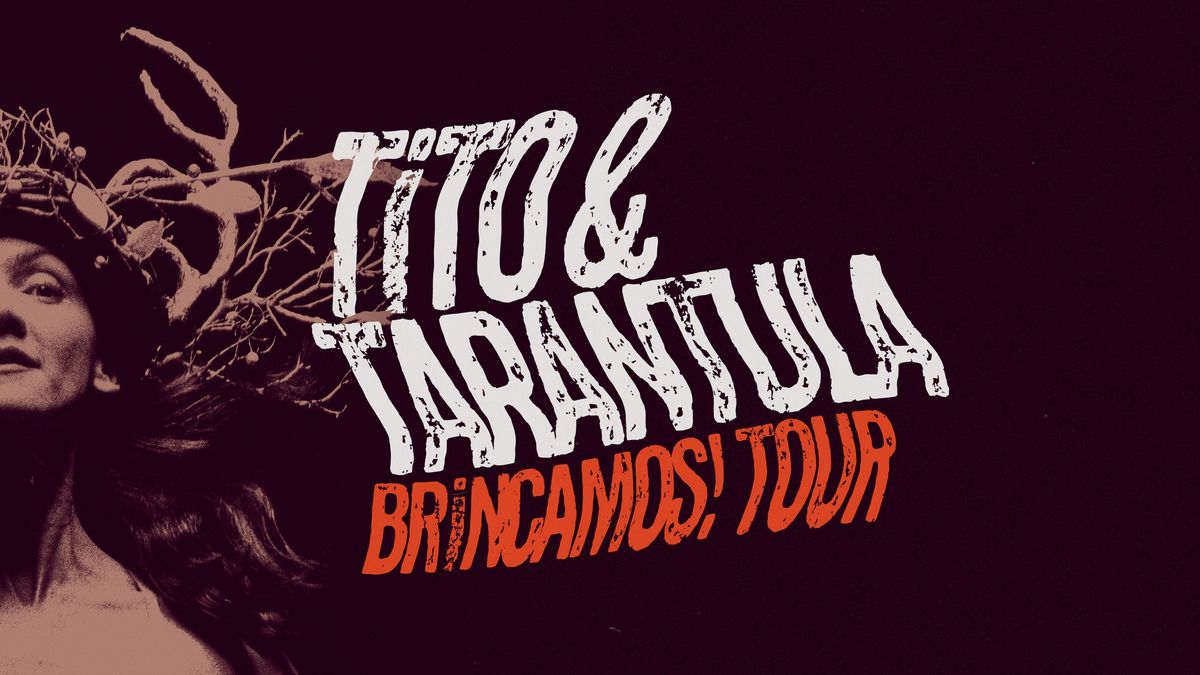 TITO & TARANTULA | BRINCAMOS TOUR 2024 | POSTHALLE W\u00dcRZBURG