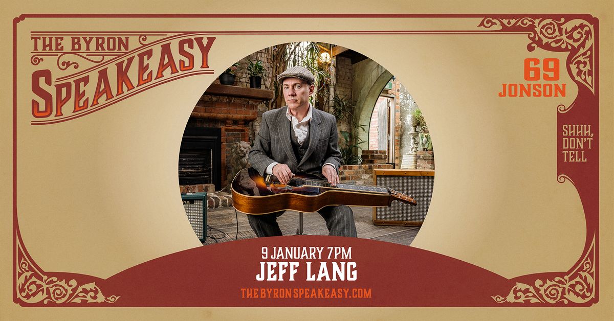 The Byron Speakeasy presents Jeff Lang | Music | Byron Theatre