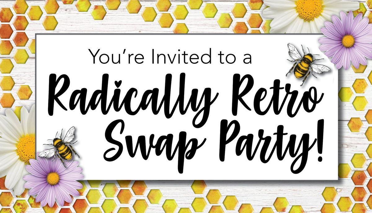 Radically Retro Swap Party