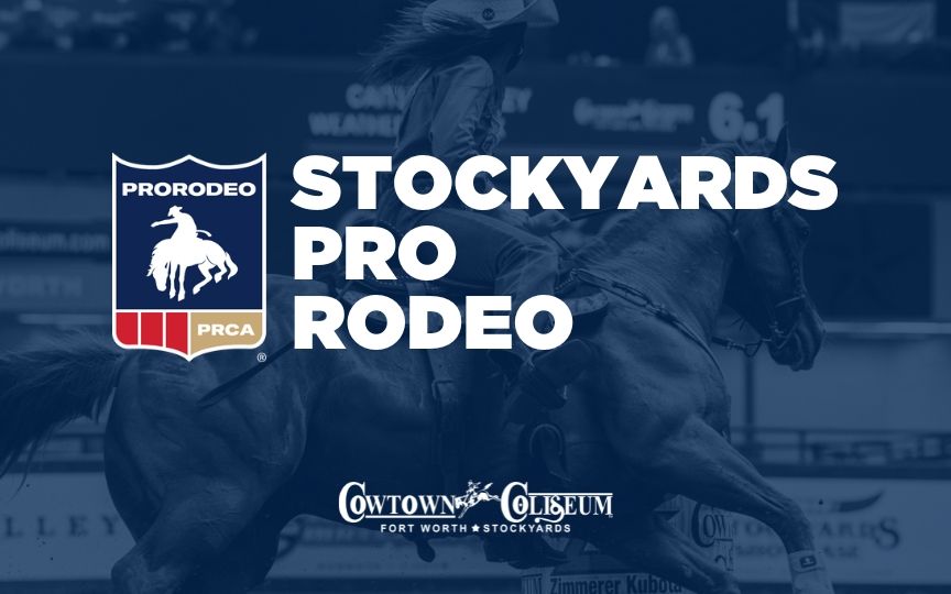 Stockyards Pro Rodeo SATURDAY 7:30PM 