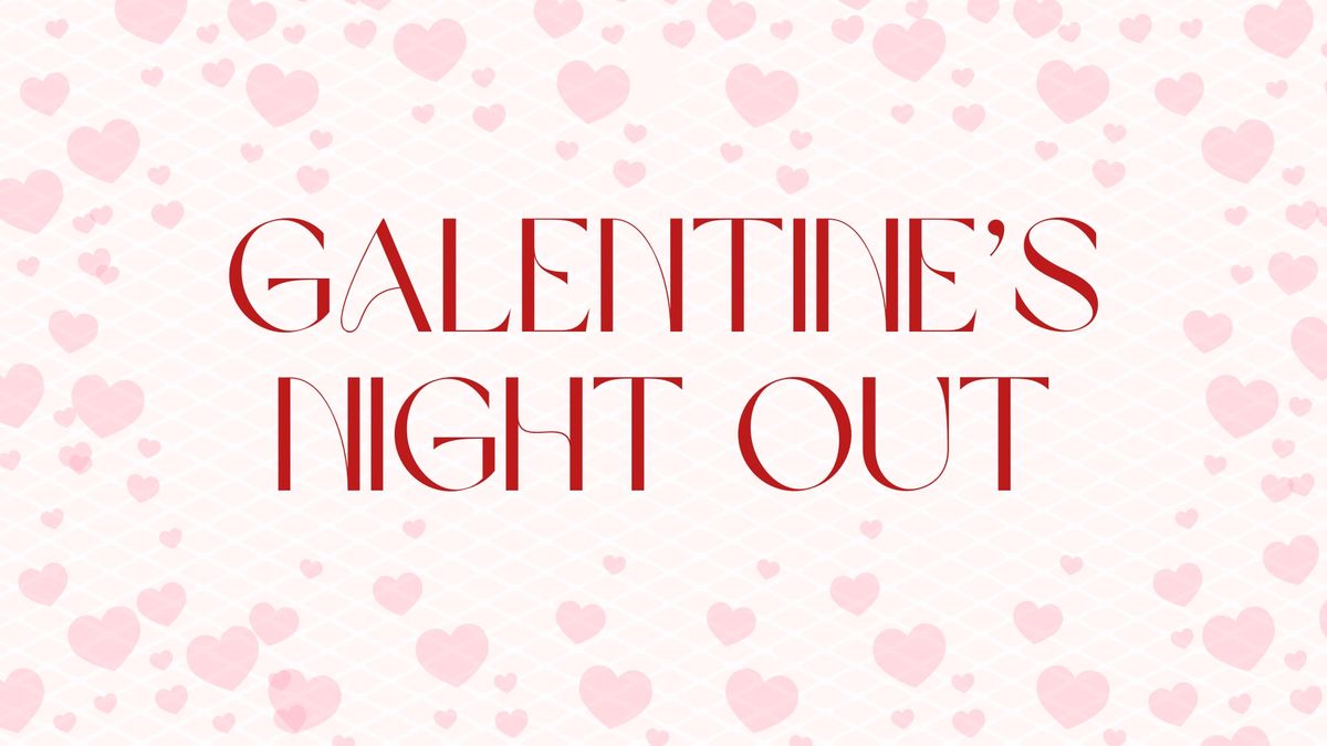 Galentine\u2019s Night Out in Uptown Lexington