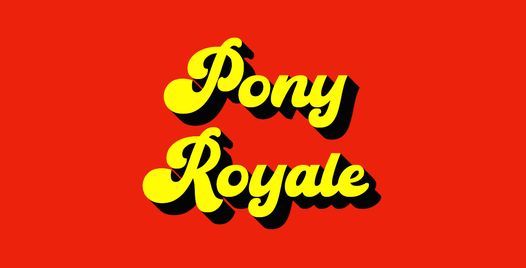 Pony Royale