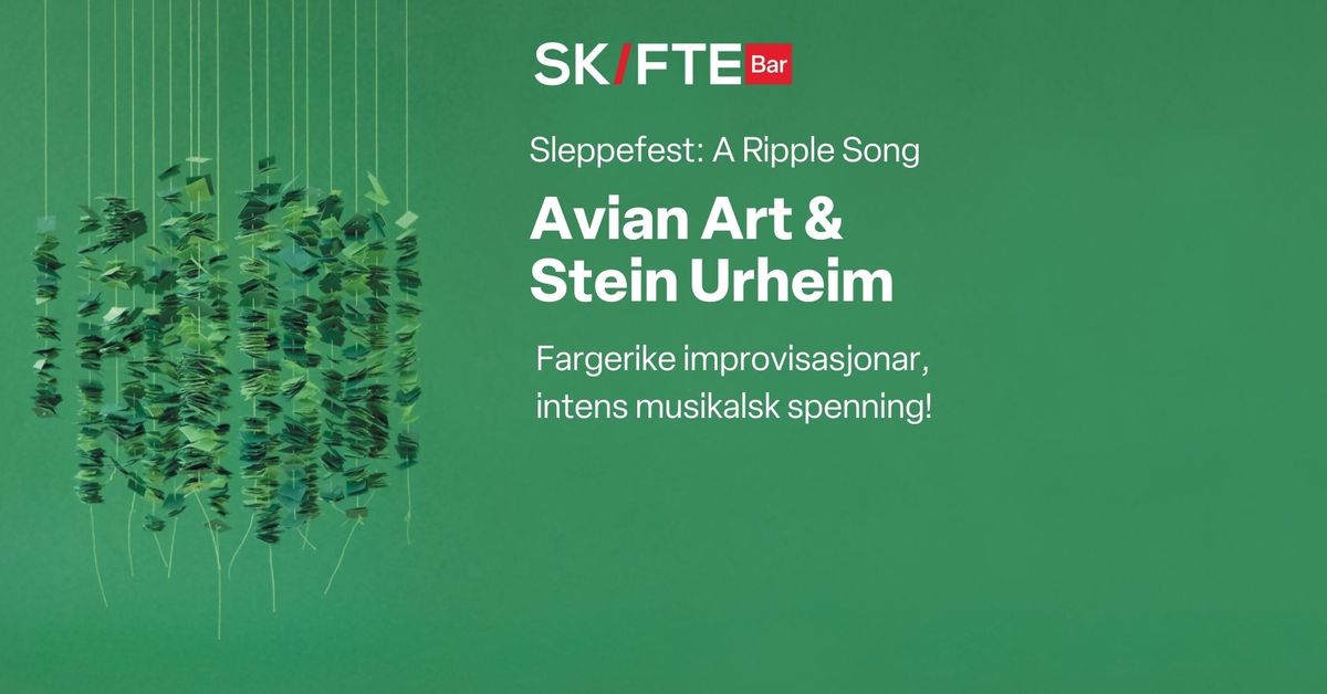 Avian Art & Stein Urheim - Sleppefest: A Ripple Song