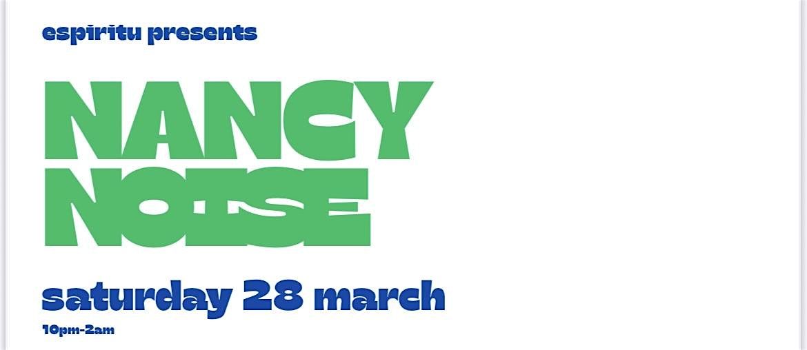 espiritu presents Nancy Noise