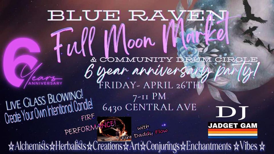 6 Year Anniversary - Blue Raven Full Moon Market 