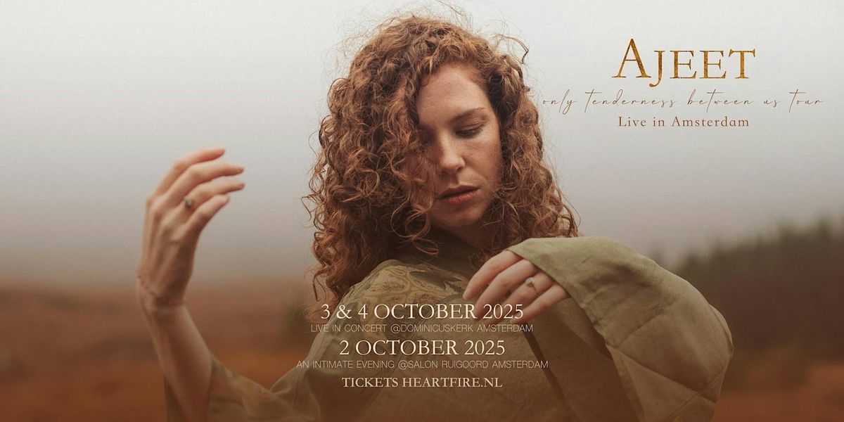 HeartFire presents: Ajeet | Live in Amsterdam :: 3 October 2025