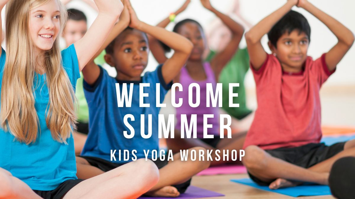 Welcome Summer Kids Yoga Workshop