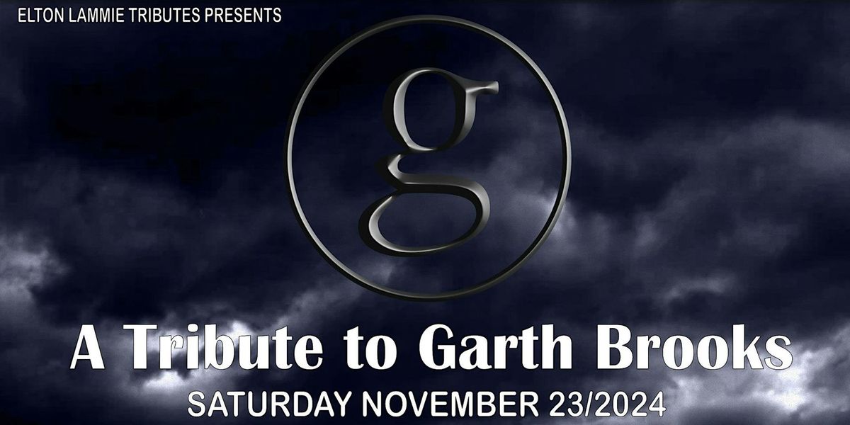 Elton Lammie Tributes Presents - A Tribute to Garth Brooks