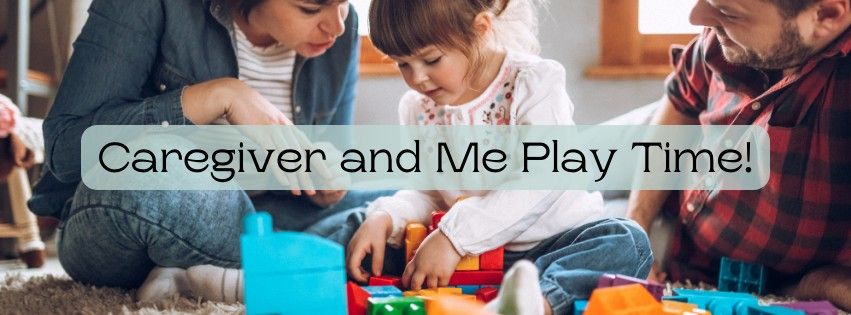 Free Connective Play: caregiver and me play time