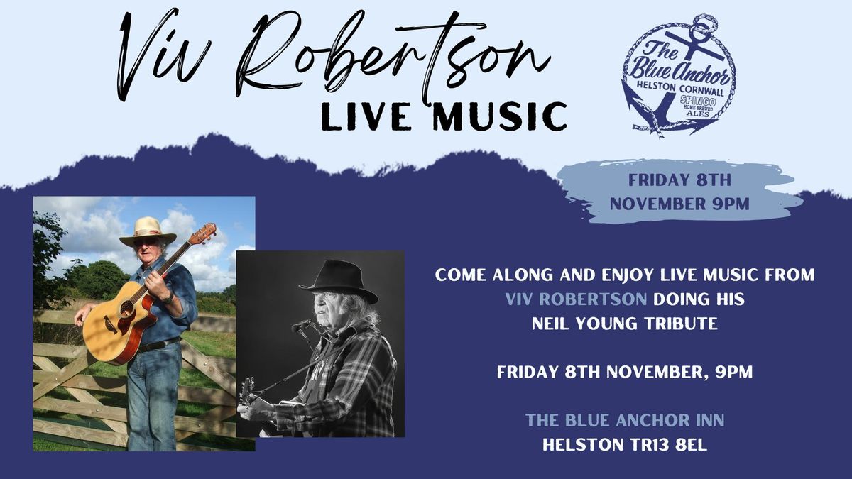 Viv Robertson Neil Young Tribute @ The Blue Anchor Inn Helston