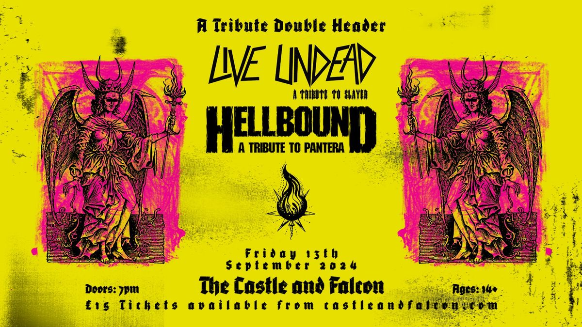 A HUGE Tribute Double Header - Live Undead (Slayer) + Hellbound (Pantera)