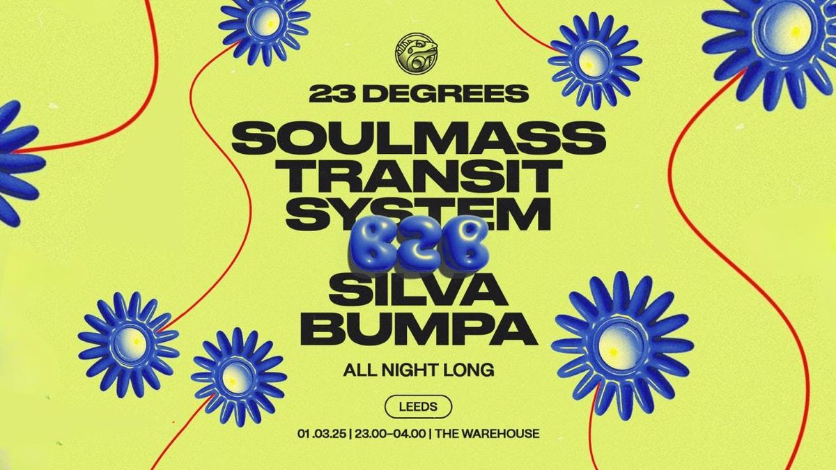 23 Degrees: Soul Mass Transit System b2b Silva Bumpa (ANL)