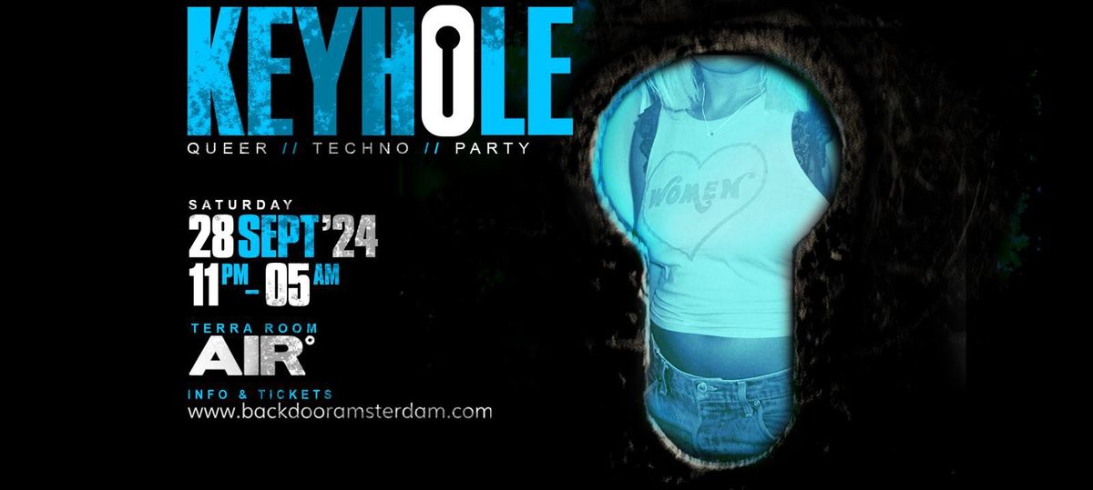 KEYHOLE #4 - Queer \/\/ Techno \/\/ Party - Sat. 28 SEPT - AIR Amsterdam