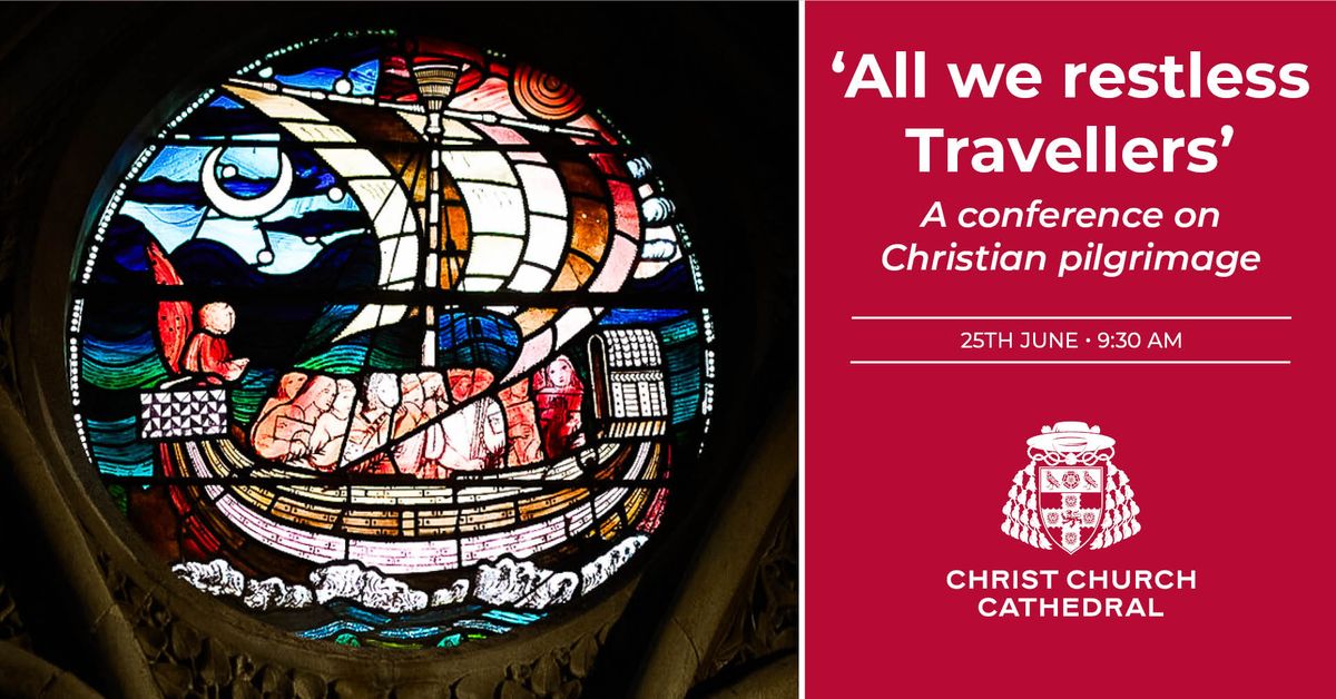 All We Restless Travellers: A Conference on Christian Pilgrimage