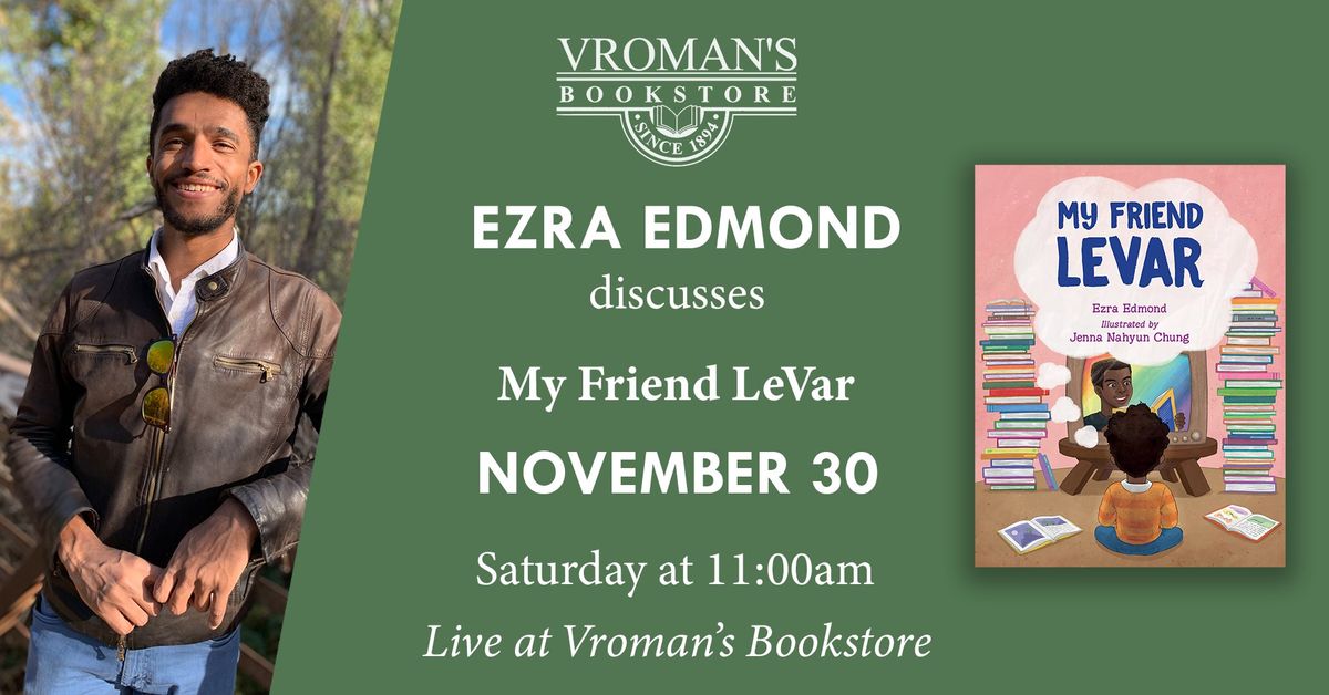 Ezra Edmond discusses My Friend LeVar