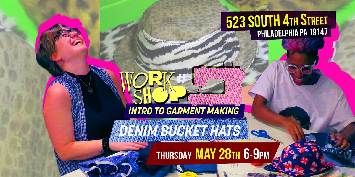 Intro to Garment Making- Denim Bucket Hats Workshop