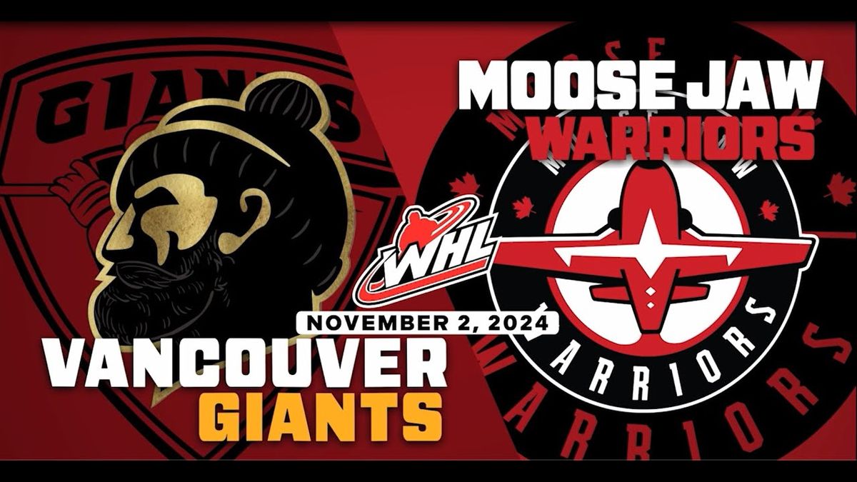 Moose Jaw Warriors vs. Vancouver Giants