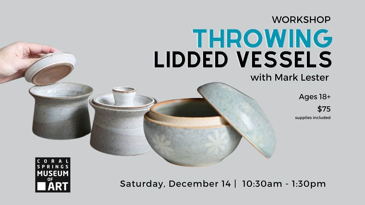 WORKSHOP: Throwing Lidded Vessels with Mark Lester