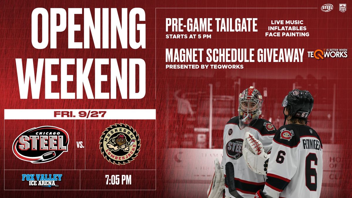 Chicago Steel vs. Muskegon Lumberjacks | Opening Weekend w\/ Pre-Game Tailgate 