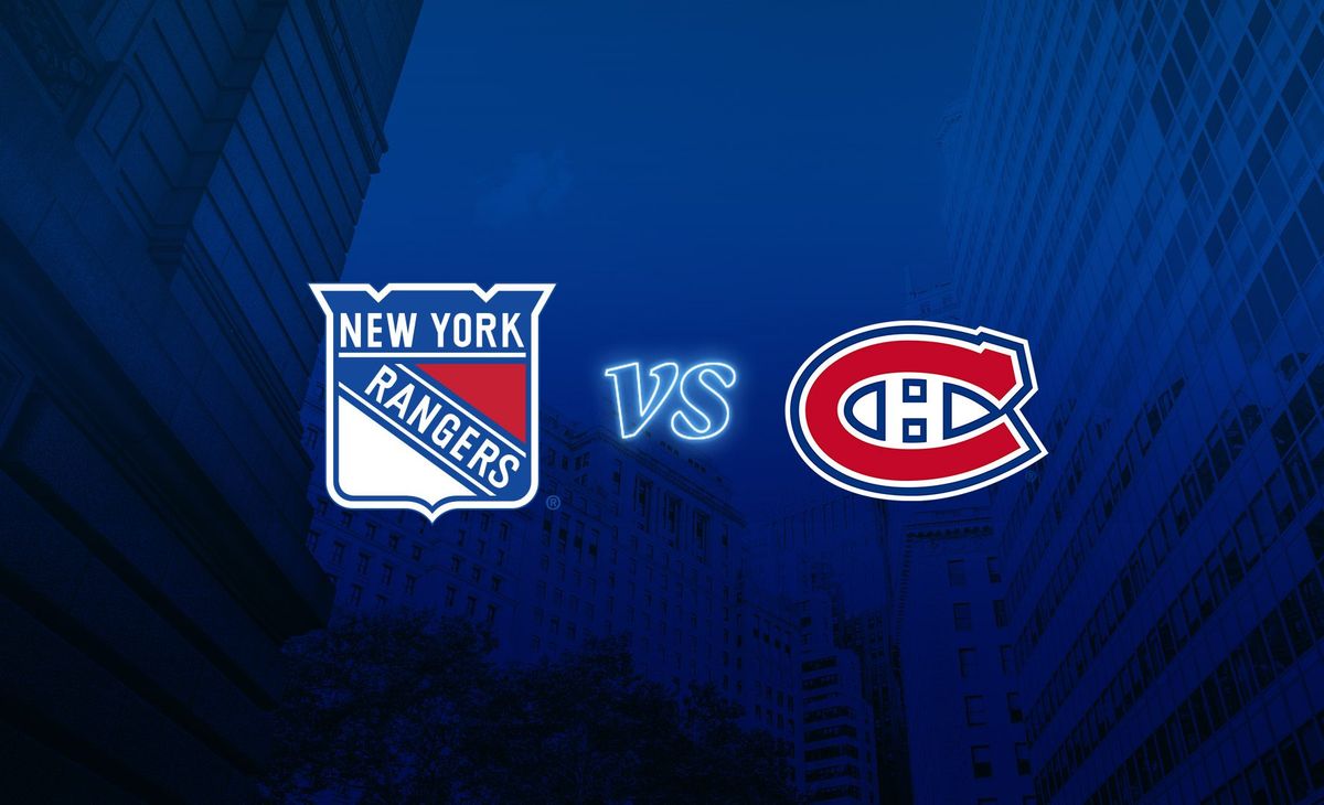 Montreal Canadiens vs. New York Rangers