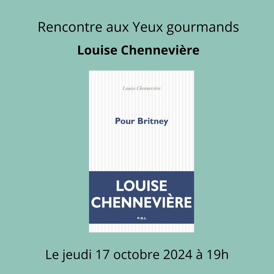 RENCONTRE - Louise Chennevi\u00e8re, "Pour Britney" (P.O.L.)