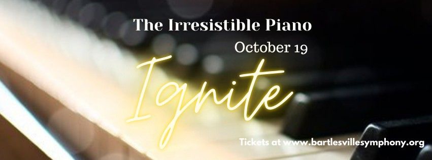 IGNITE: The Irresistible Piano