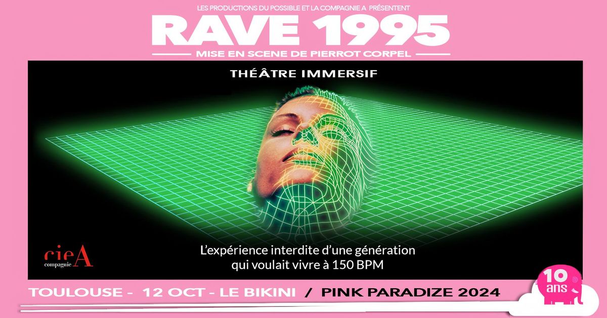 RAVE1995 - Th\u00e9\u00e2tre immersif - Pink Paradize 2024 !