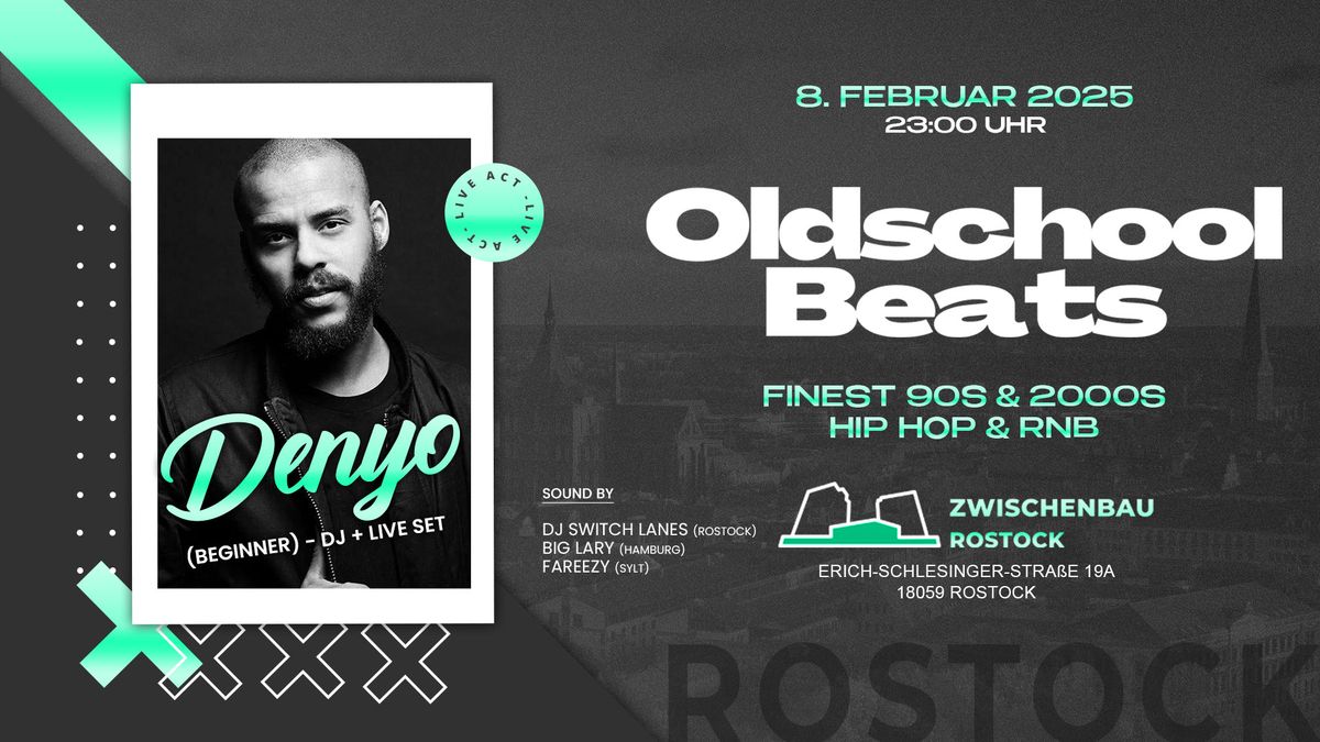 Oldschool Beats Vol.2 ft DENYO @ Zwischenbau Rostock