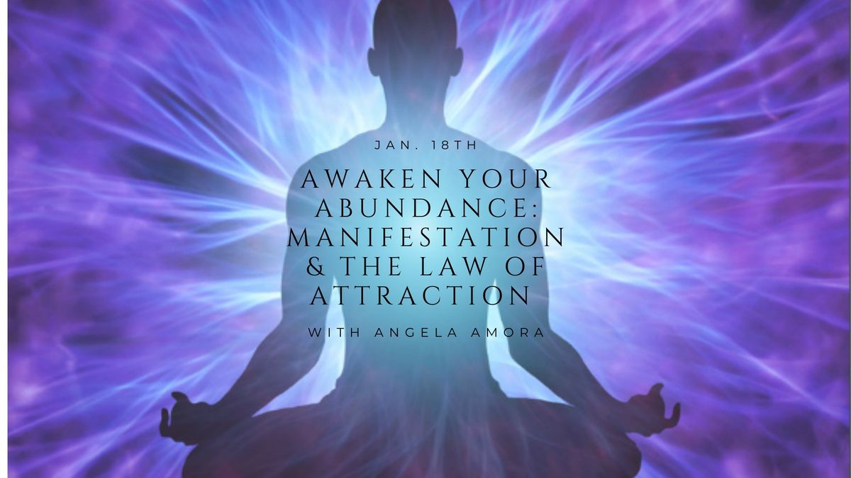 Manifest Your Abundance: Law of Attraction & Manifestation Workshop