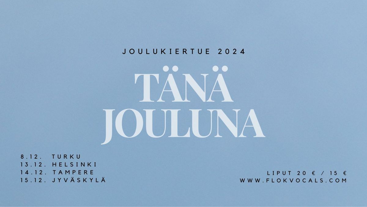 Flok: T\u00e4n\u00e4 jouluna -konserttikiertue | Helsinki