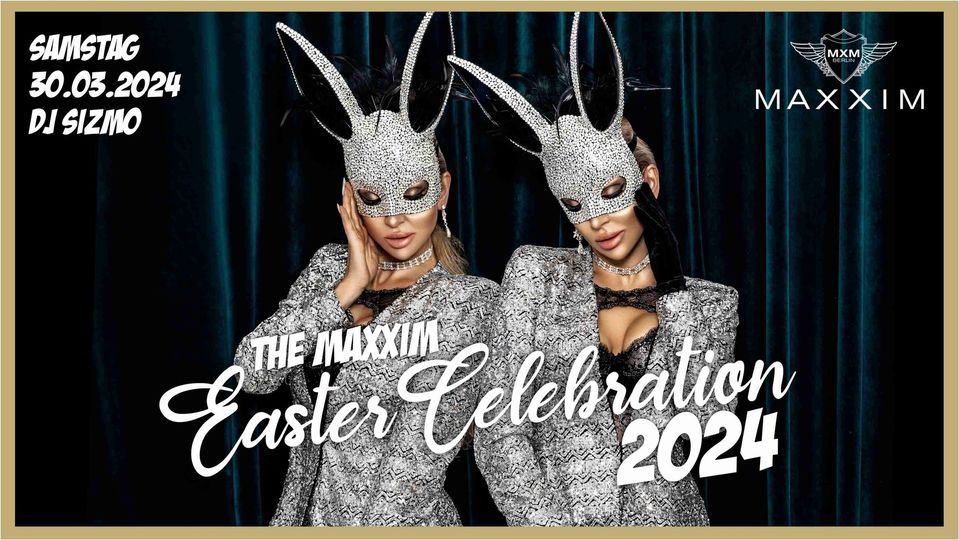 THE MAXXIM EASTER CELEBRATION 2024