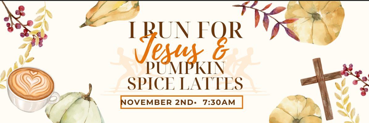 I Run for Jesus and Pumpkin Spice Lattes