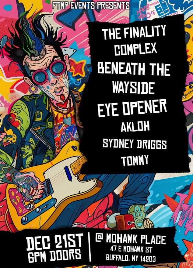 The Finality Complex, Beneath The Wayside, Eye Opener, Akloh, Sydney Driggs, & Tommy