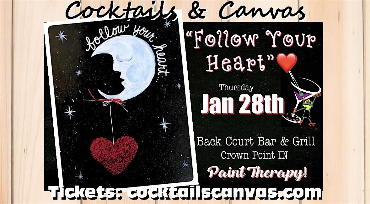 "Follow Your Heart" Cocktails & Canvas Fun Valentine's Paint and Sip Event