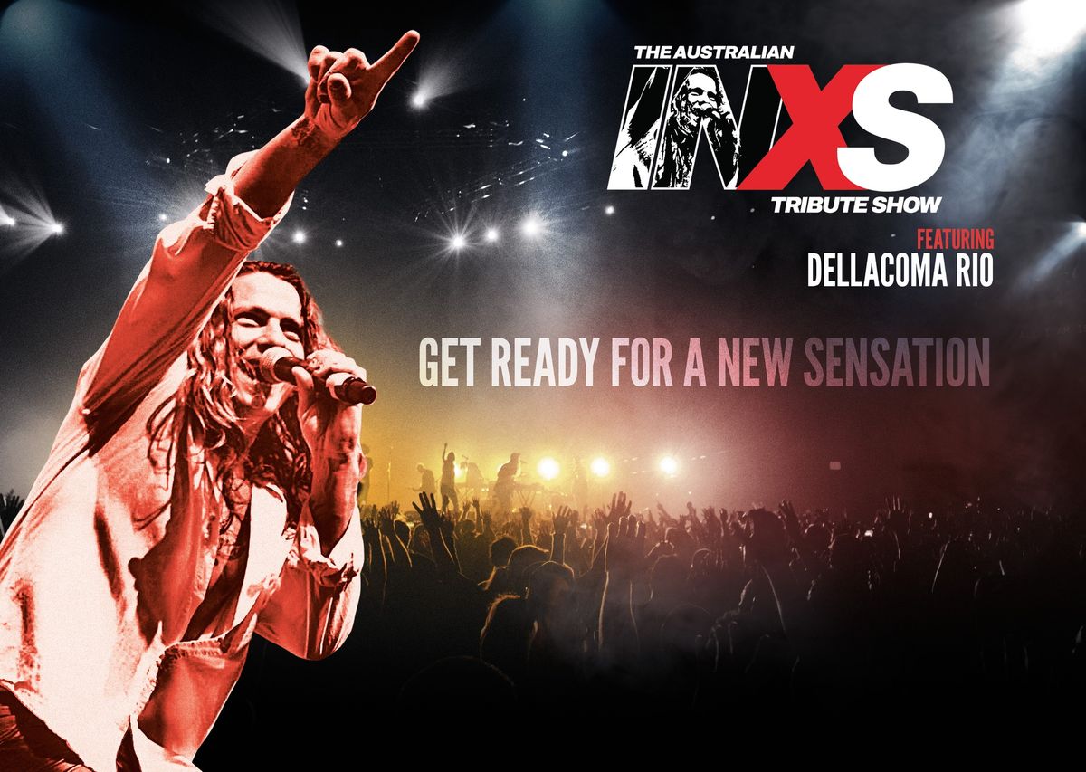 Dellacoma Rio presents The Australian INXS Tribute Show @Sunshine Coast!