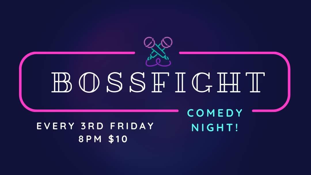 Comedy @ Bossfight!