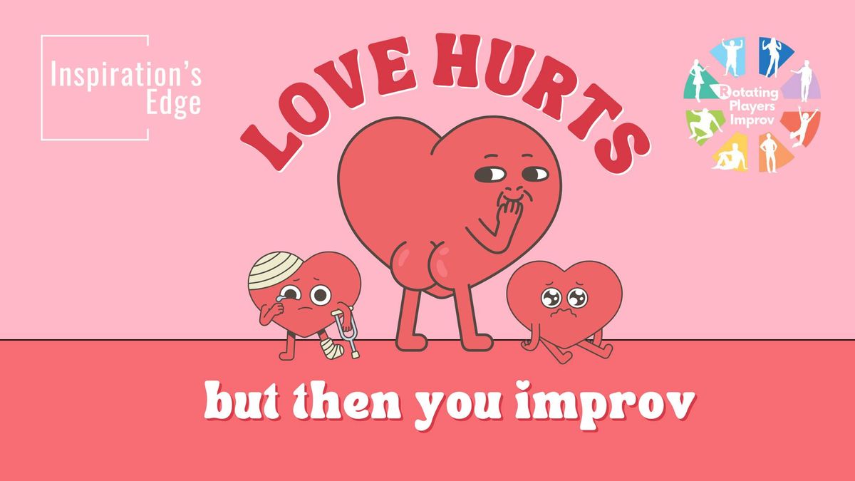 Rotating Players Improv Show: Love Hurts, But Then You Improv