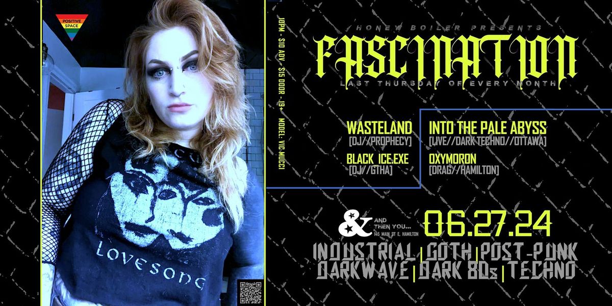 FASCINATION Dark DJ Nights 06.27.24 -DJs: WASTELAND+BLACK_ICE.EXE+LIVE+DRAG