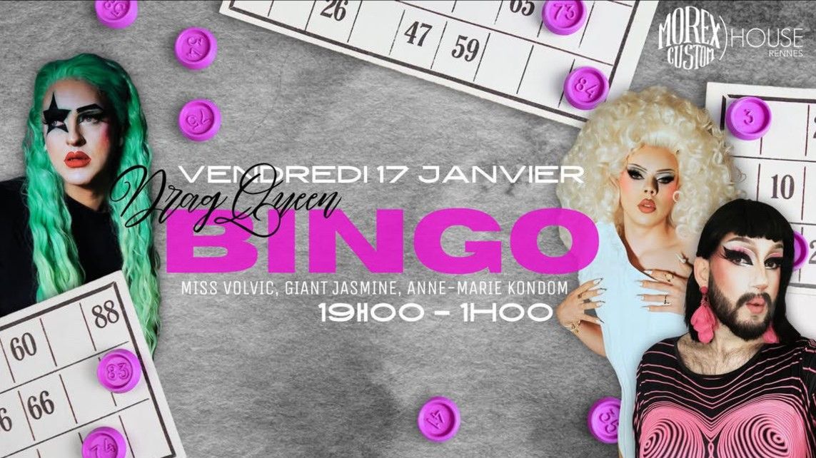 SOIR\u00c9E BINGO DRAG \/ CHEZ MOREX CUSTOM HOUSE