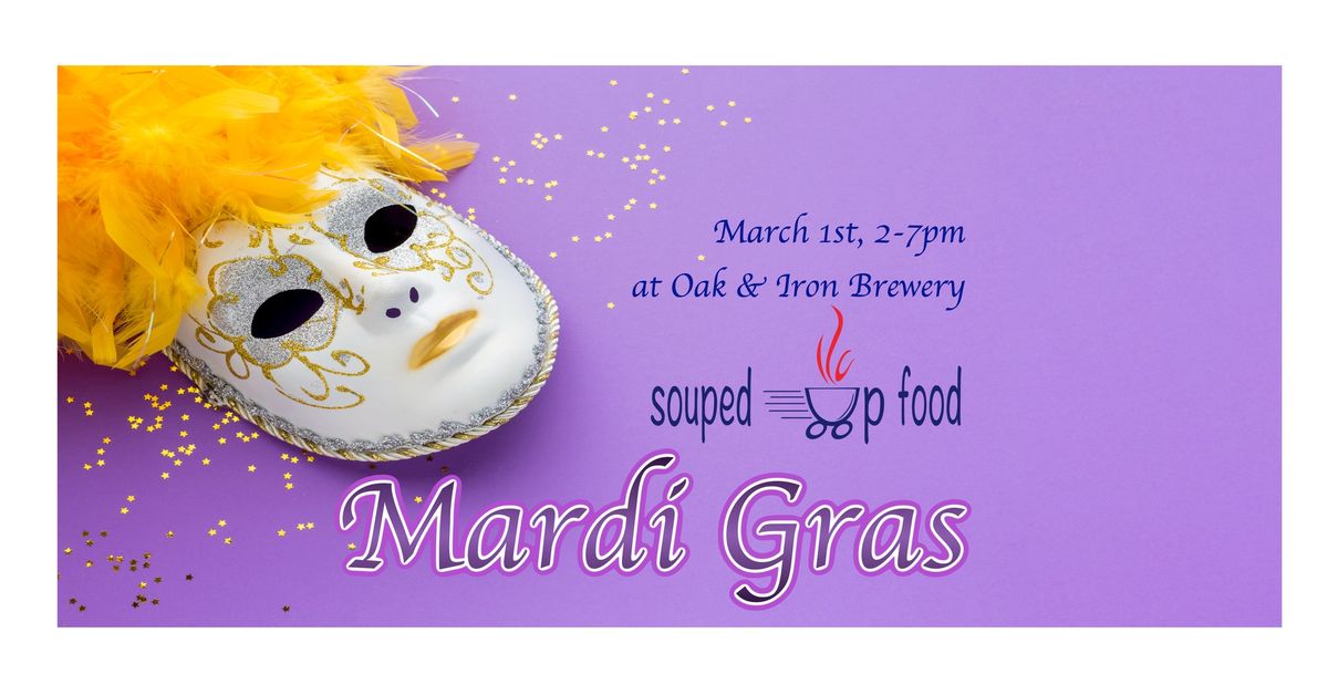 Mardi Gras at Oak & Iron Brewery with the Souped up food truck