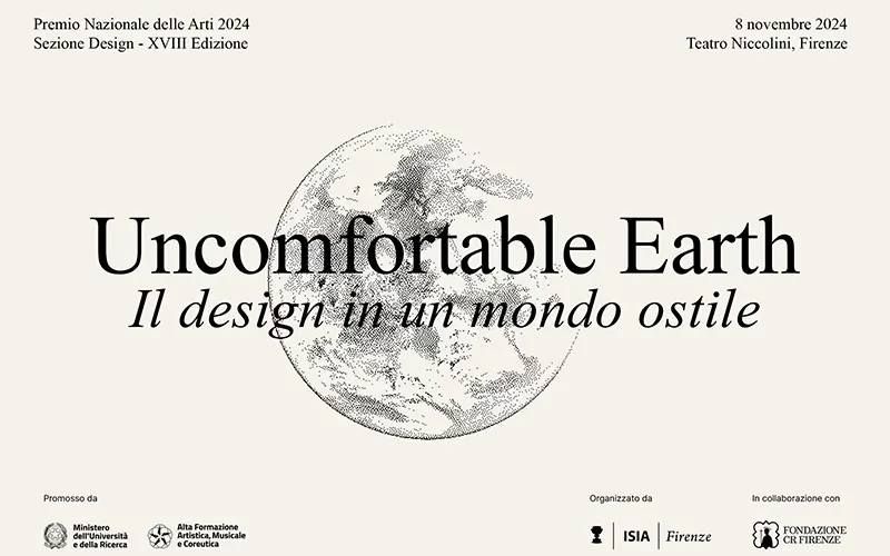 PREMIO NAZIONALE DELLE ARTI 18esima edizione - Uncomfortable Earth: il design in un mondo ostile 