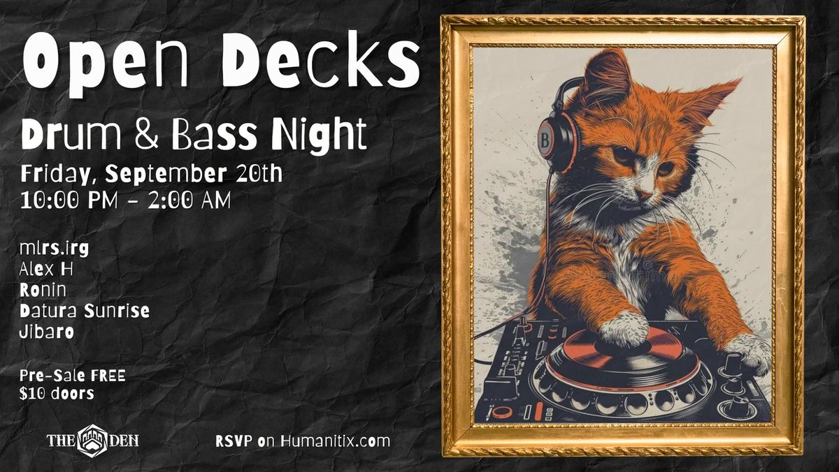 OPEN DECKS at THE DEN - DNB Night