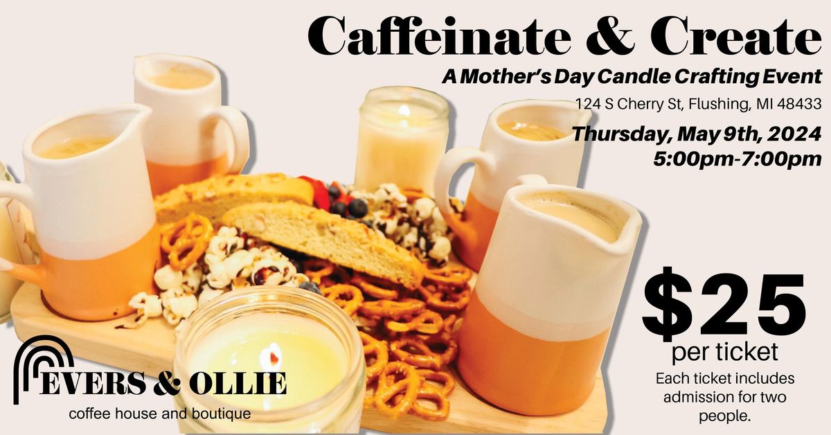 Caffeinate & Create | A Mother\u2019s Day Candle Crafting Event
