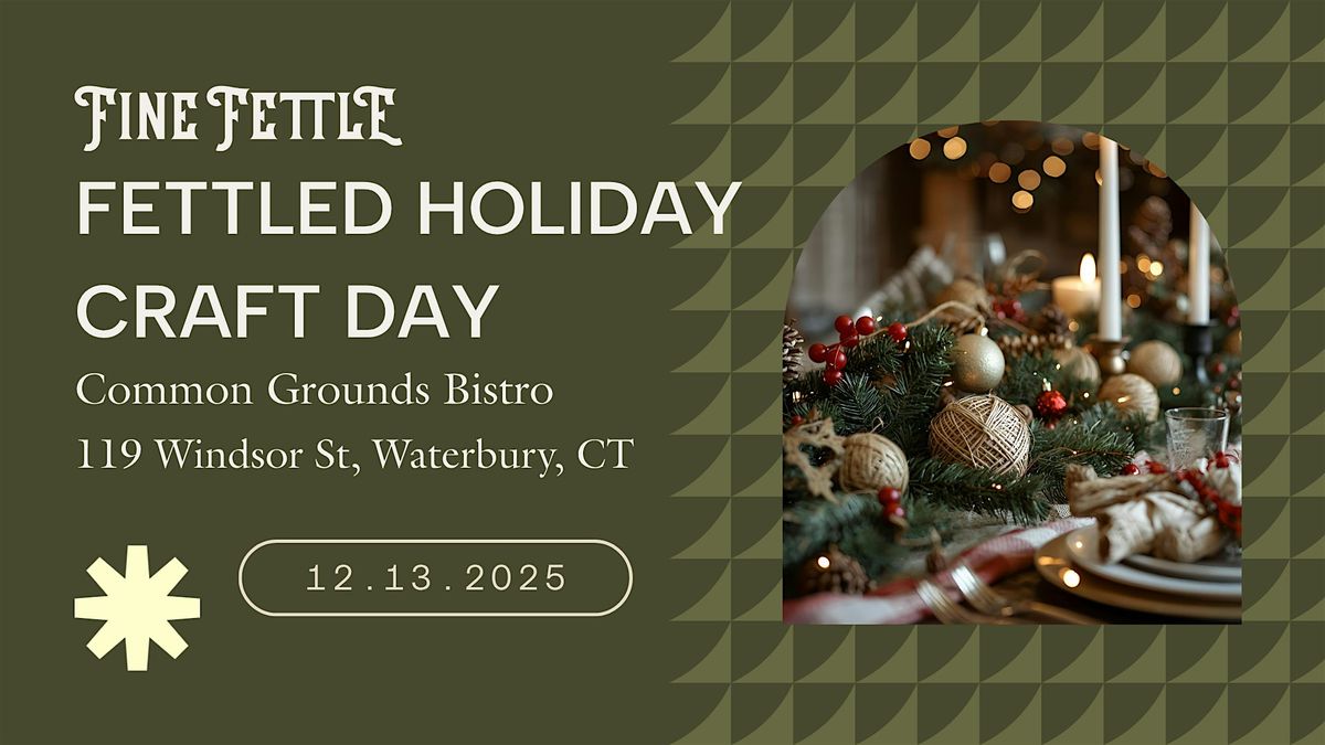 Fettled Holiday Craft Day