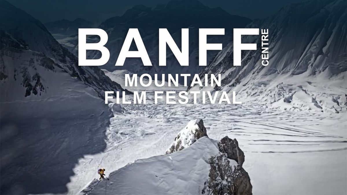 Banff Centre Mountain Film Festival | Day 1