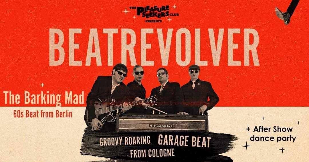 Pleasure Seekers Club w. Beat Revolver-Beat\/D+The Barking Mad-60sBeat\/Bln+