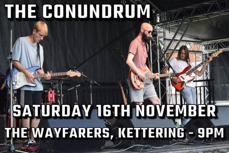 The Conundrum @ The Wayfarers, Kettering 