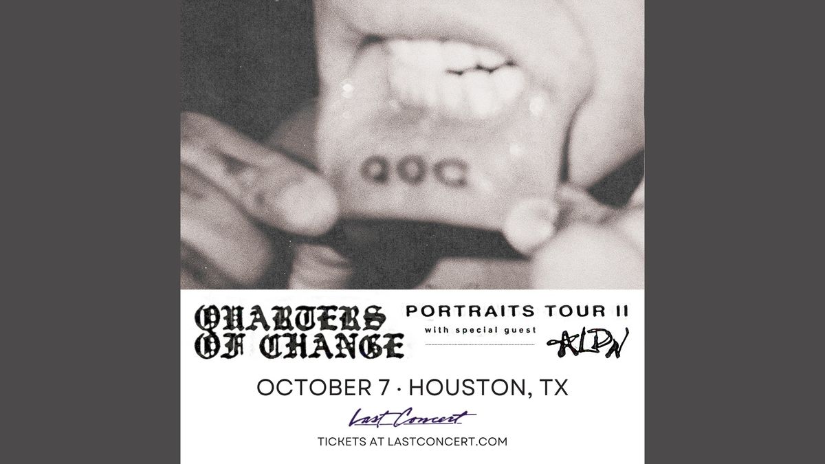 Quarters of Change + The Hails at Last Concert | Houston, TX