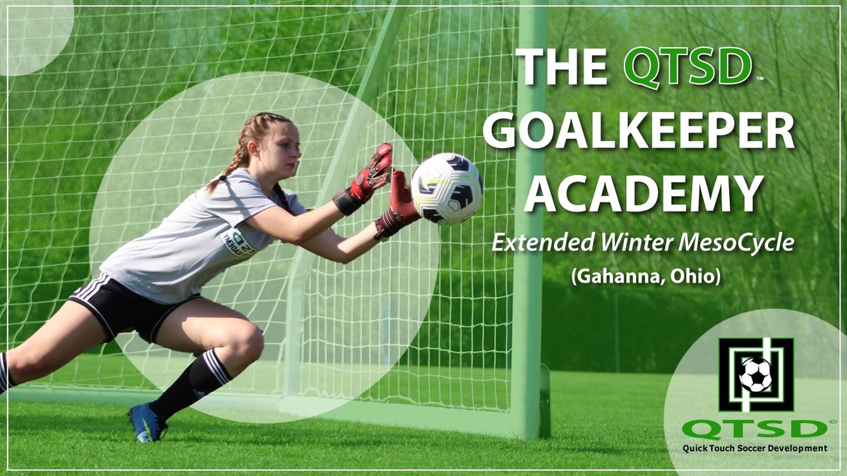 The QTSD\u2122 Goalkeeper Academy Training Groups (WINTER MesoCycle)