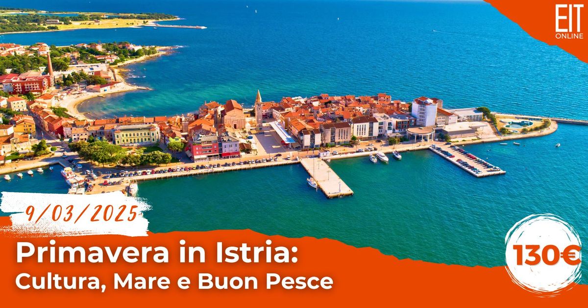 Primavera in Istria: Cultura, Mare e Buon Pesce